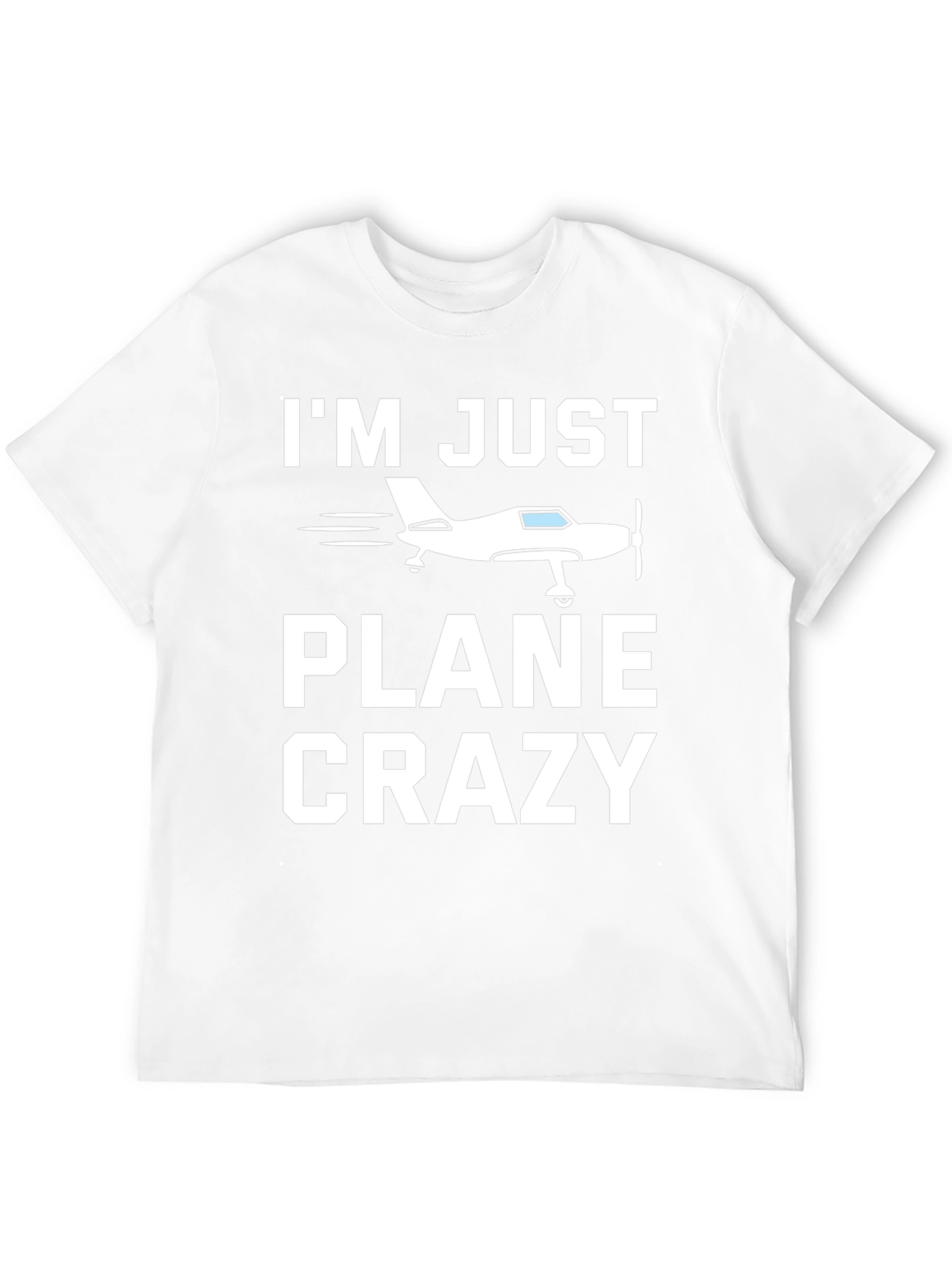 Im Just Plane Crazy T-Shirt