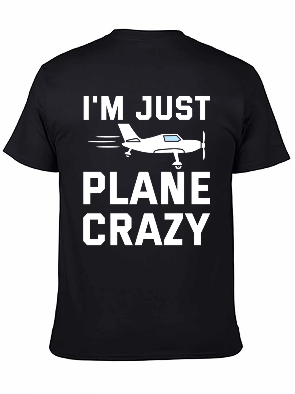 Im Just Plane Crazy T-Shirt