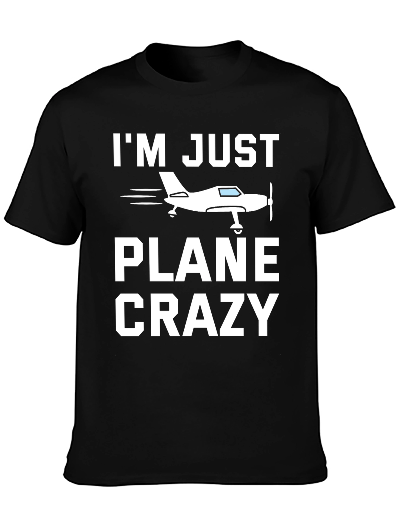 Im Just Plane Crazy T-Shirt