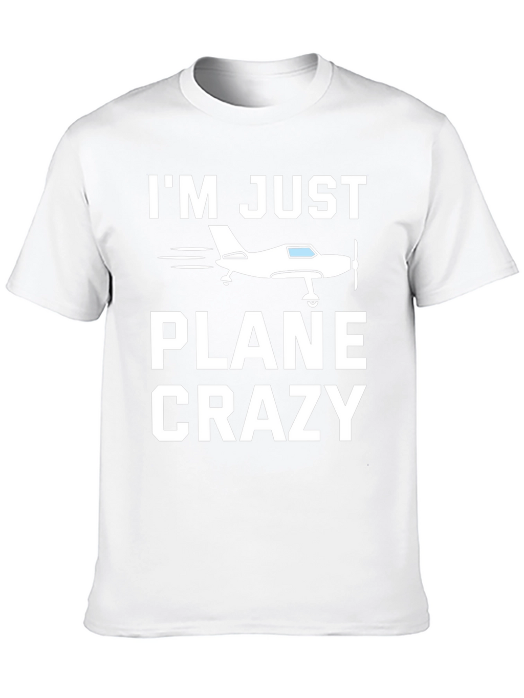 Im Just Plane Crazy T-Shirt