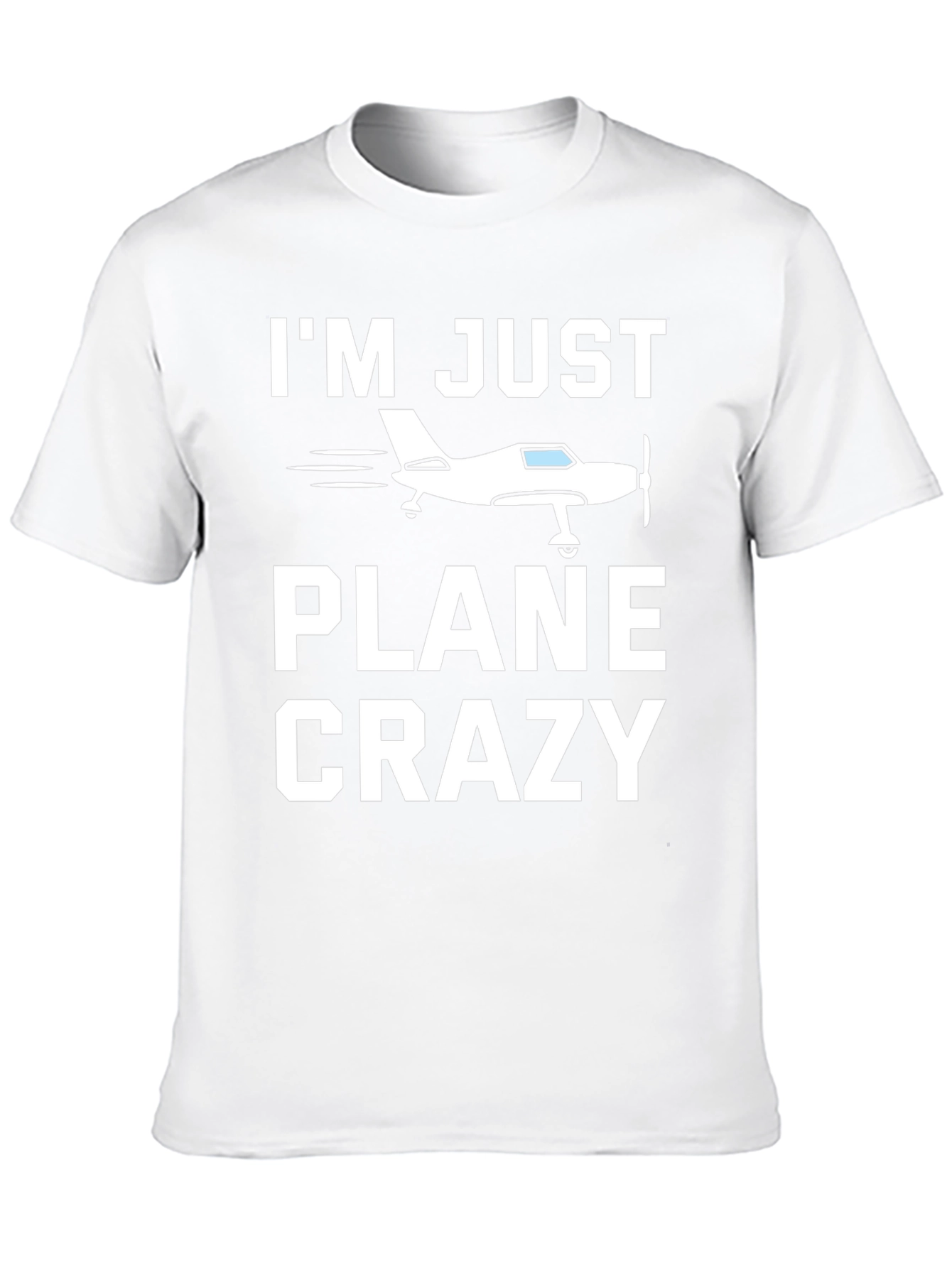 Im Just Plane Crazy T-Shirt
