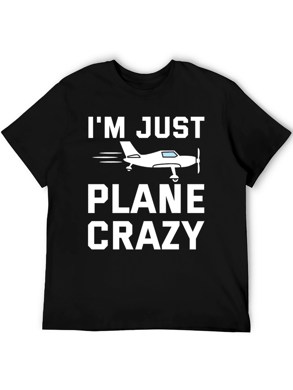 Im Just Plane Crazy T-Shirt