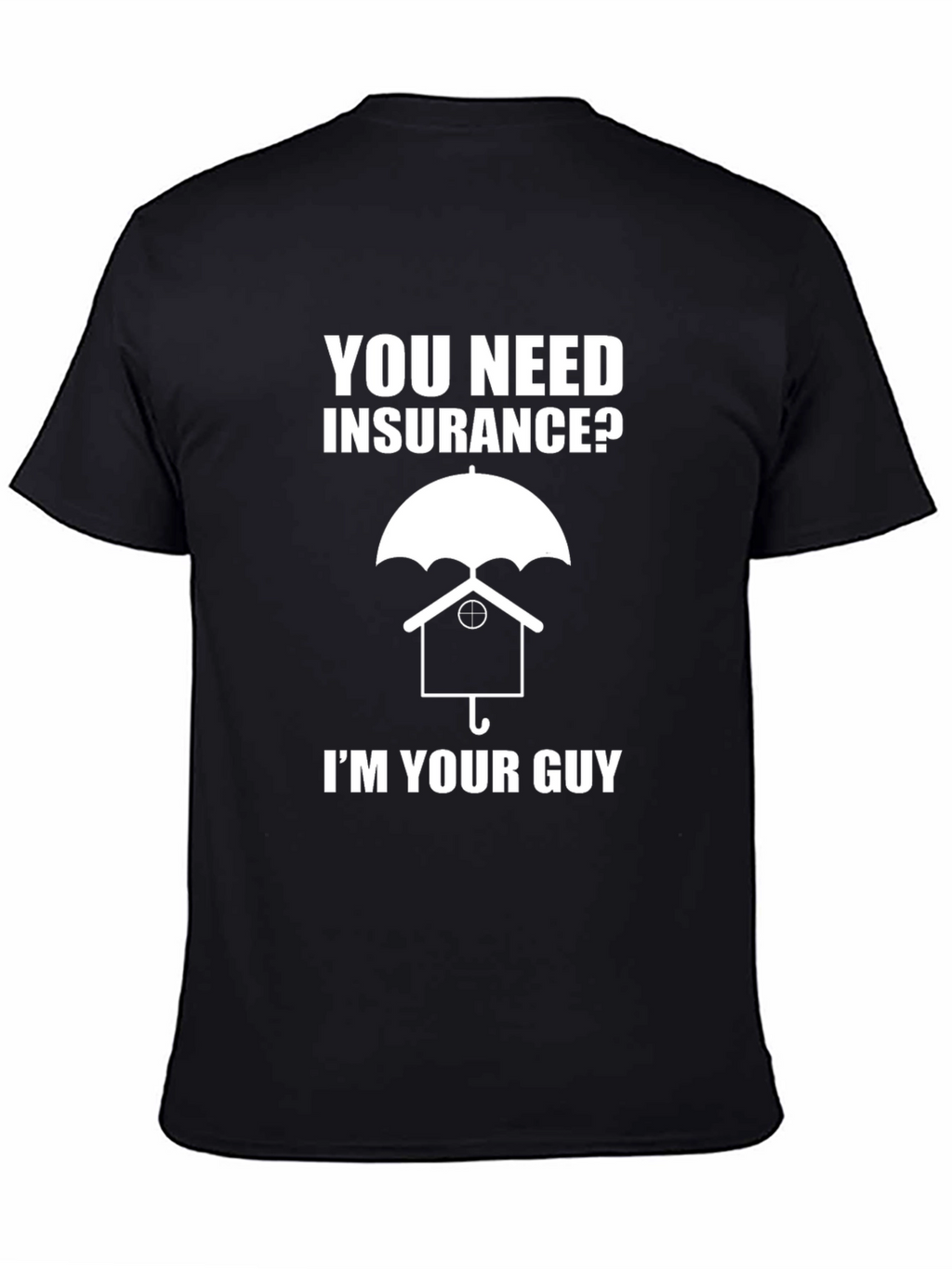 Insurance Guy T-Shirt Funny Novelty Tee