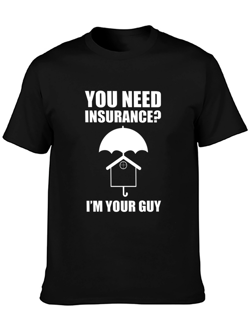 Insurance Guy T-Shirt Funny Novelty Tee