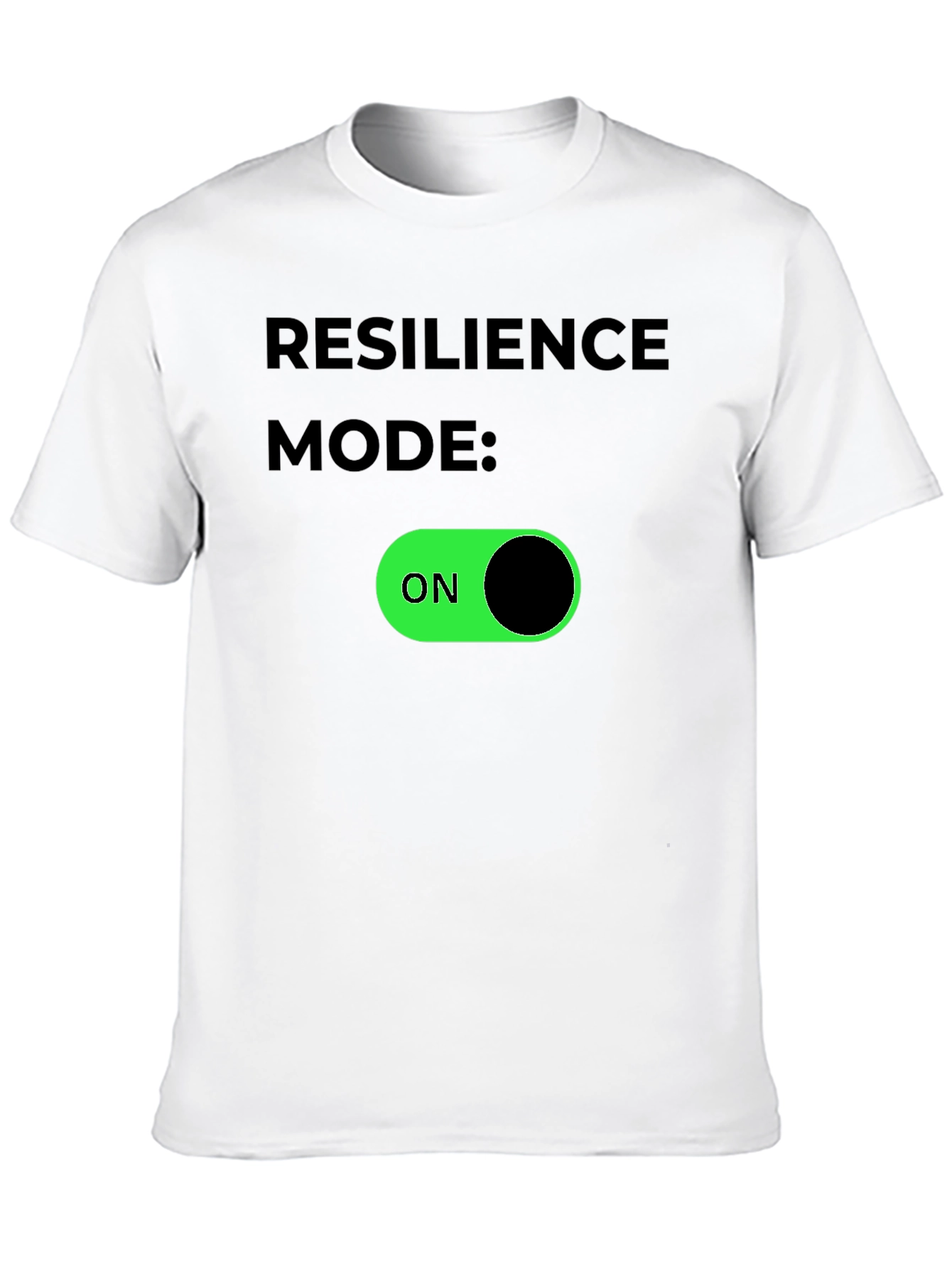 Resilience Mode ON - Graphic T-Shirt