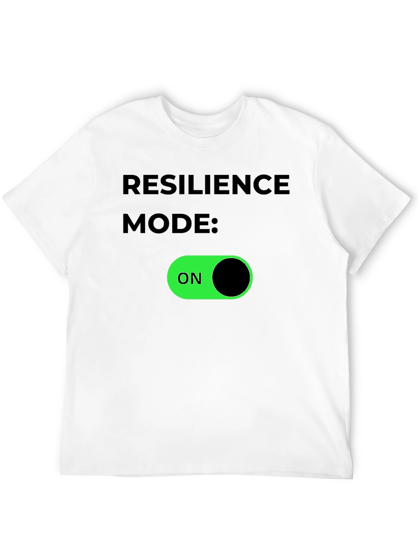 Resilience Mode ON - Graphic T-Shirt