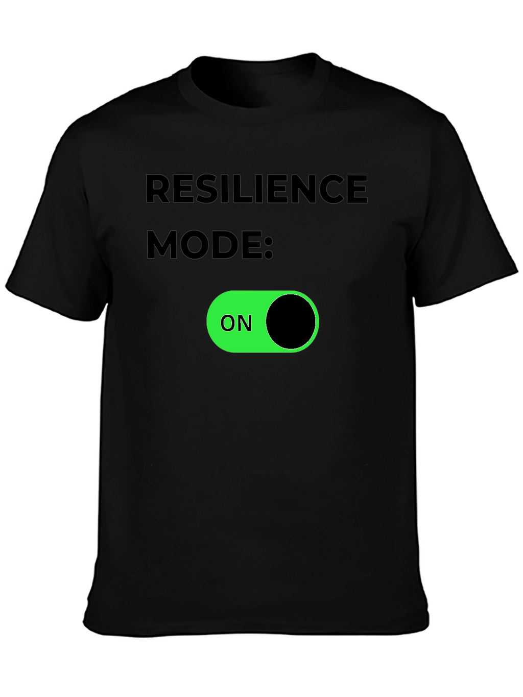 Resilience Mode ON - Graphic T-Shirt
