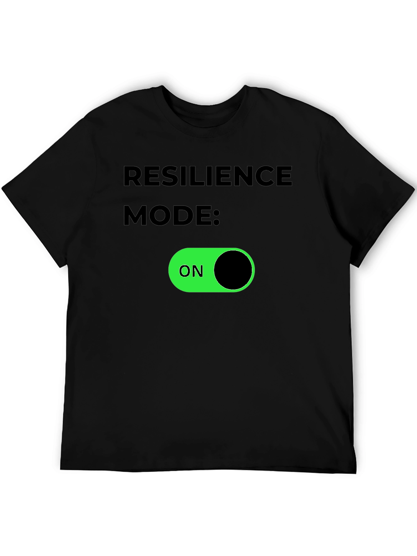 Resilience Mode ON - Graphic T-Shirt