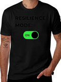 Resilience Mode ON - Graphic T-Shirt