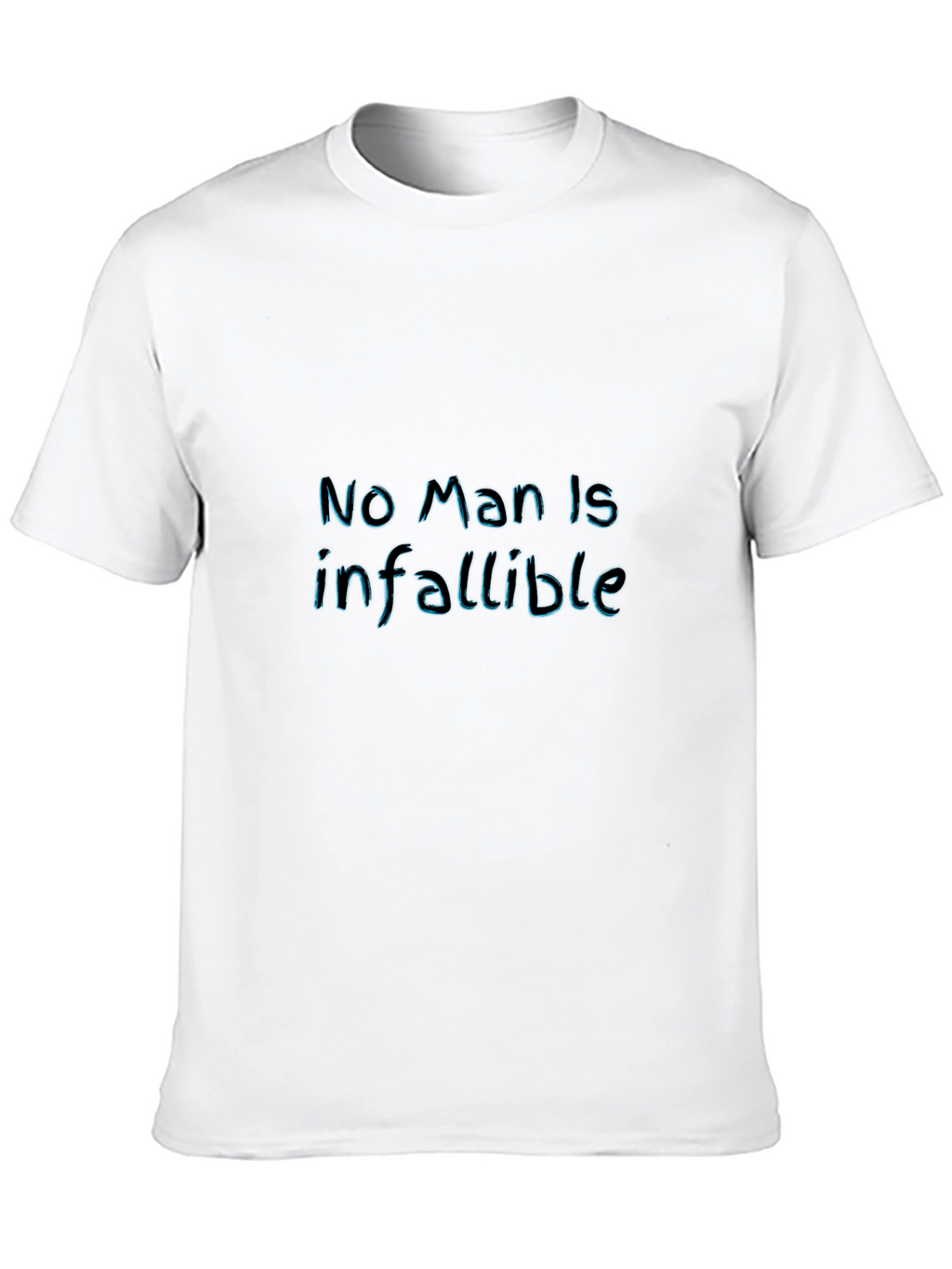 No Man Is Infallible - Graphic Tee
