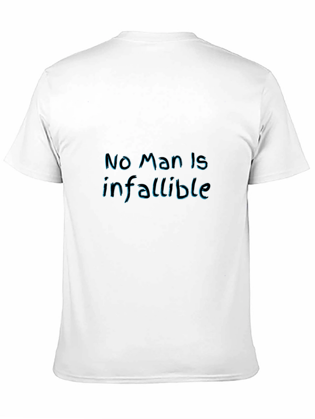 No Man Is Infallible - Graphic Tee