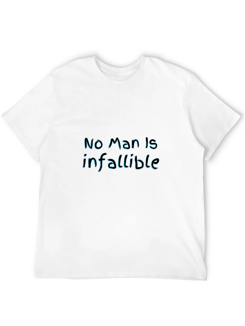 No Man Is Infallible - Graphic Tee