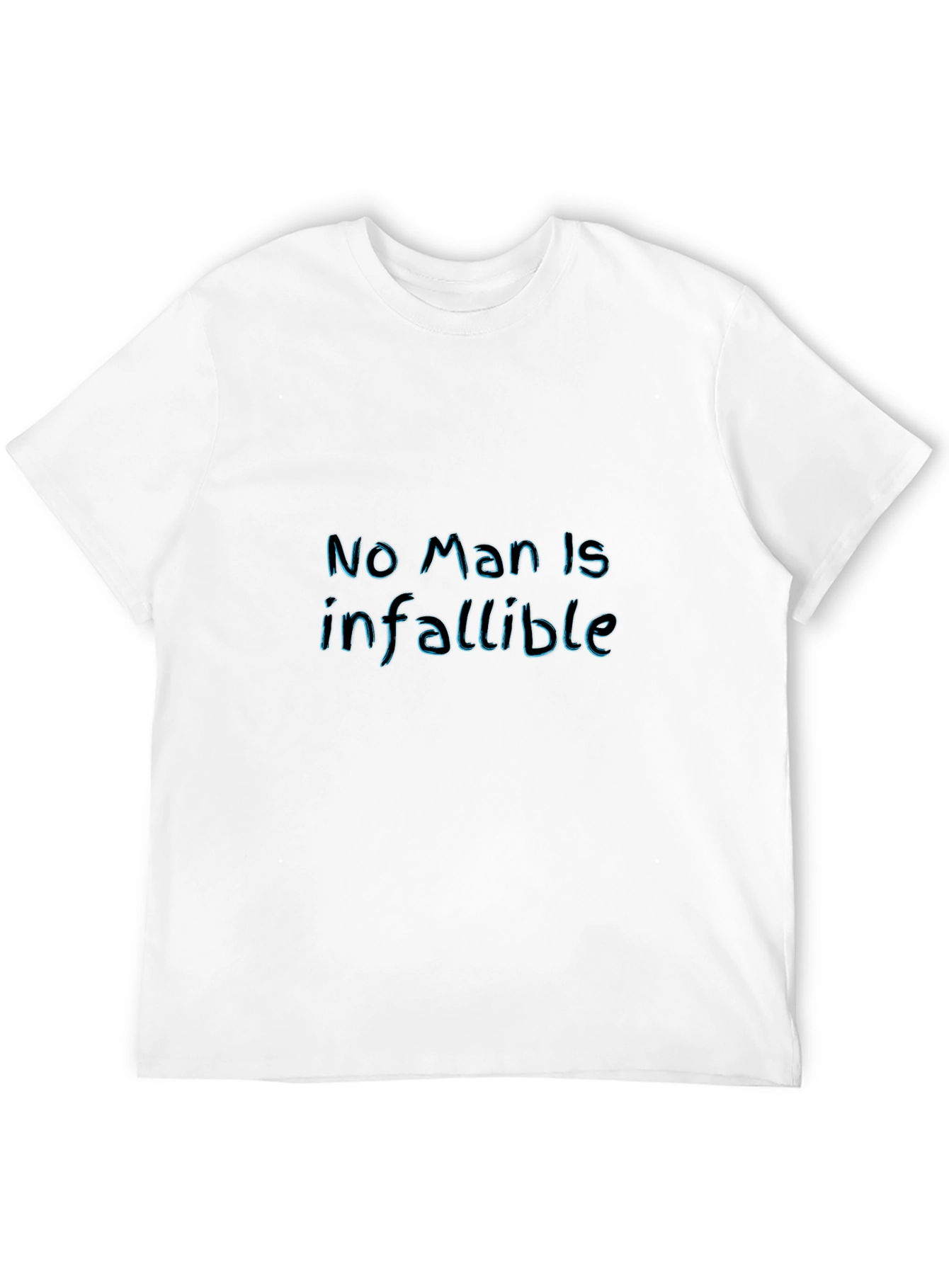 No Man Is Infallible - Graphic Tee