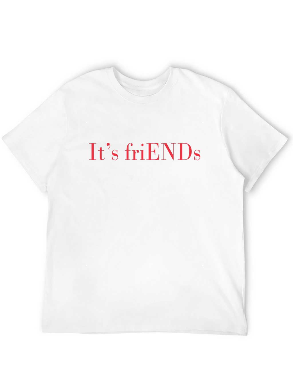 Its friENDS Tee - Funny Casual T-Shirt