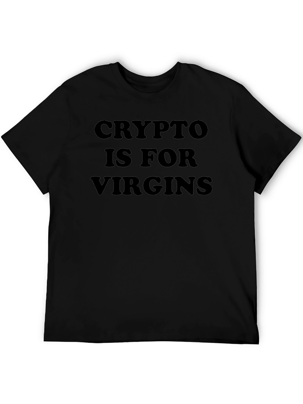 Crypto Is For Virgins Graphic T-Shirt