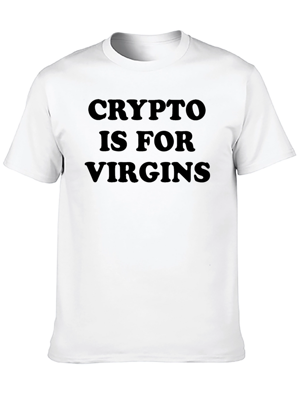 Crypto Is For Virgins Graphic T-Shirt