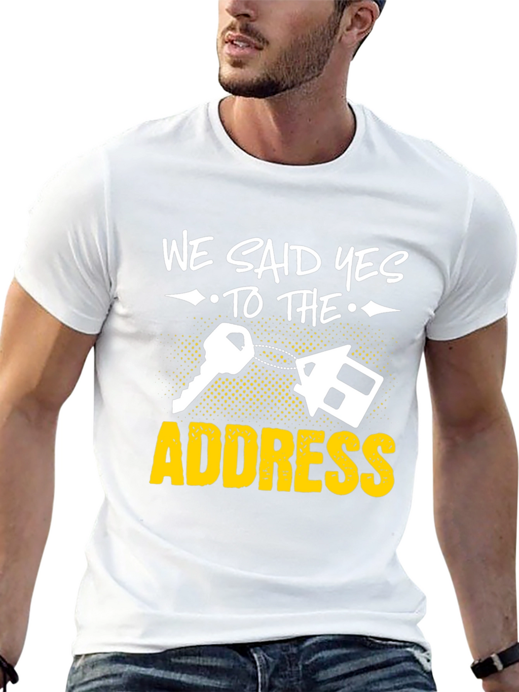We Said Yes to the Address T-Shirt