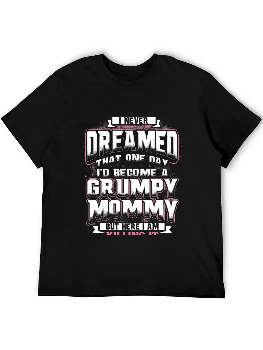 Grumpy Mommy T-Shirt - Funny Mom Tee