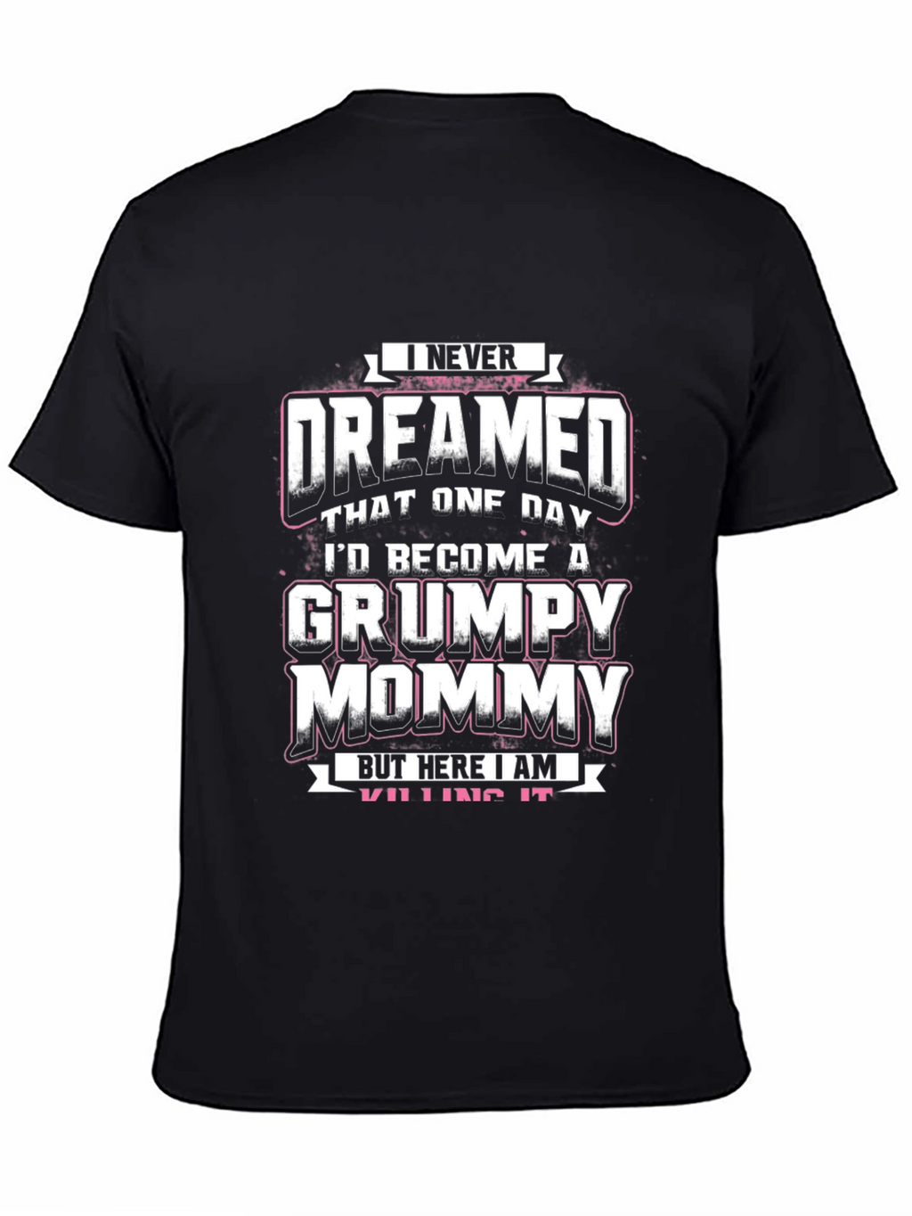 Grumpy Mommy T-Shirt - Funny Mom Tee