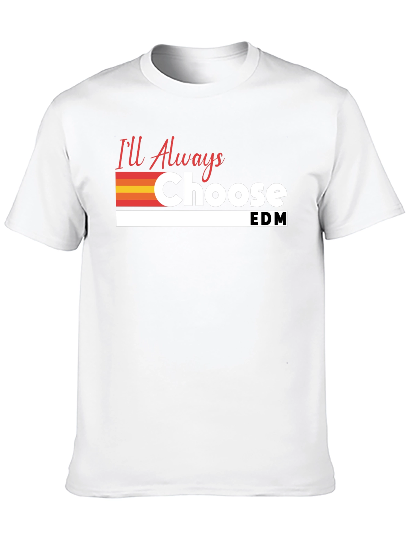 Ill Always Choose EDM T-Shirt - Black