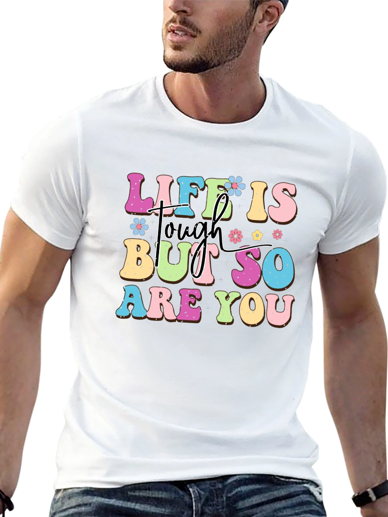 Life Is Tough But So Are You Graphic Tee
