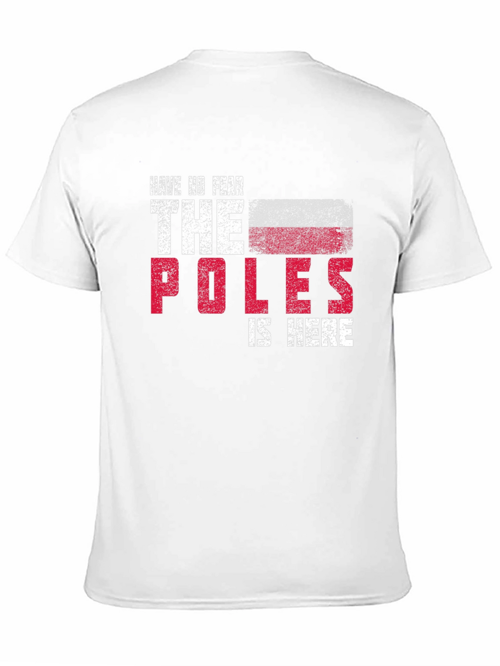 Have No Fear The Poles Are Here Graphic T-Shirt