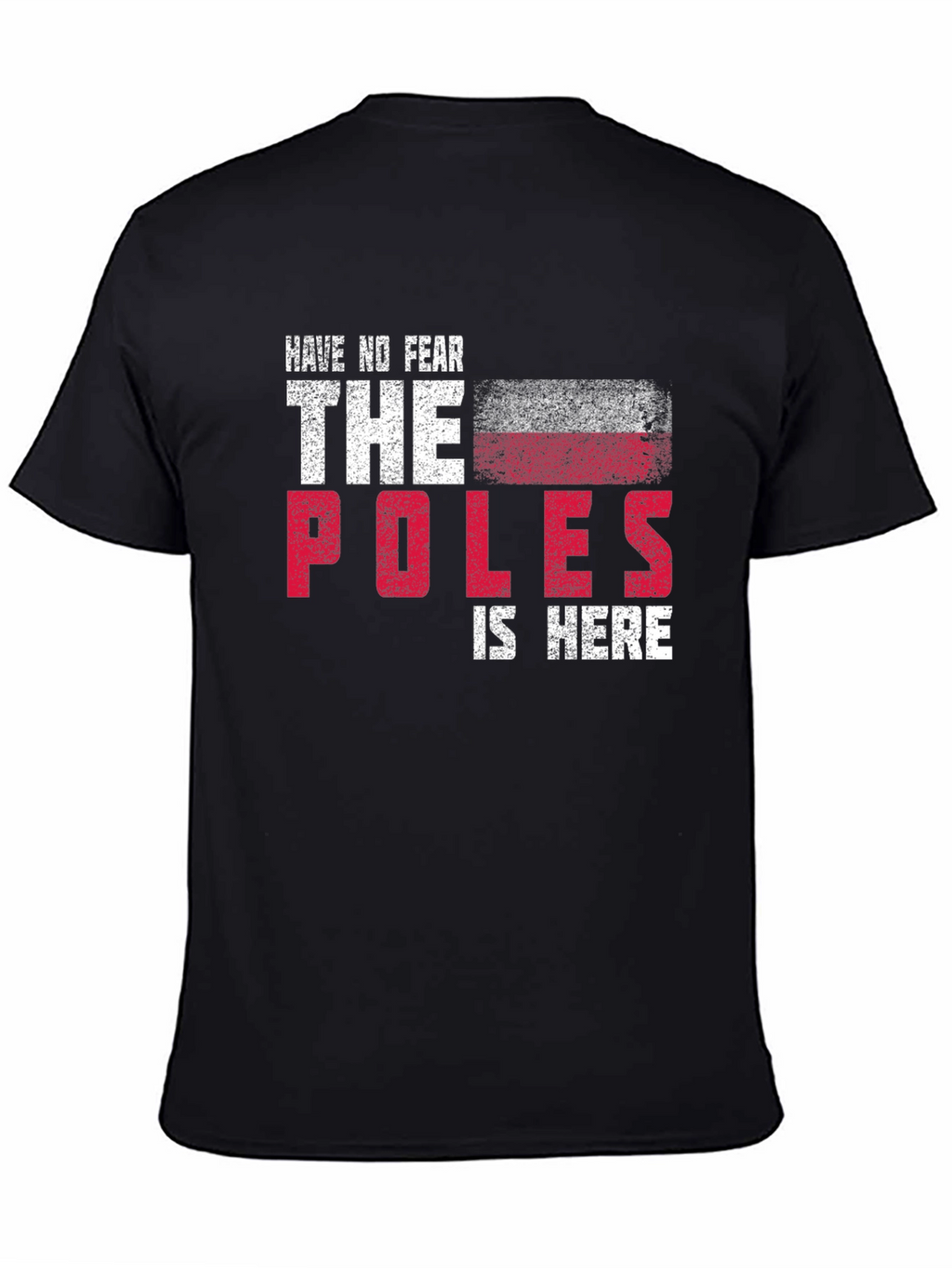 Have No Fear The Poles Are Here Graphic T-Shirt