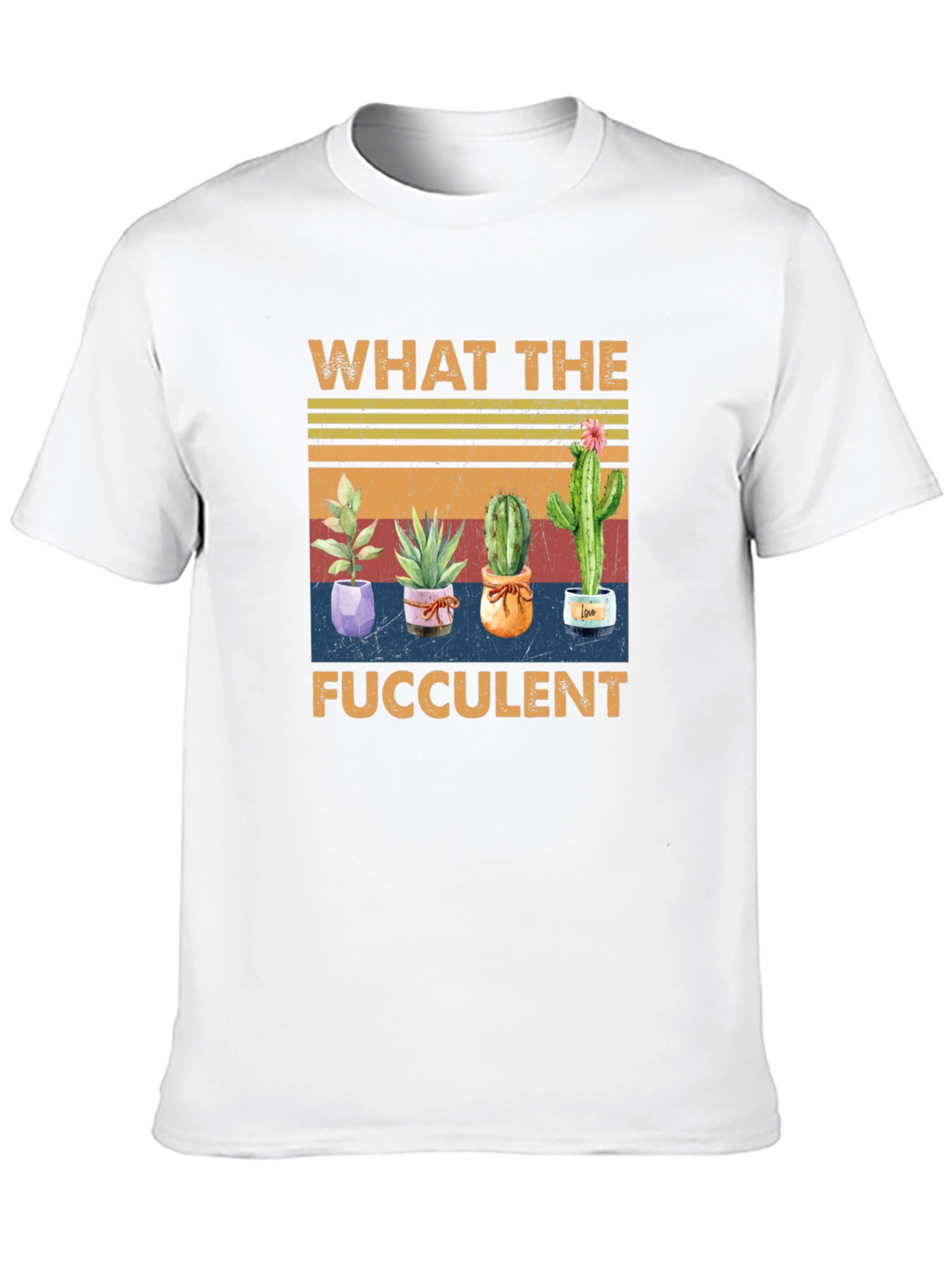 What The Fucculent Cactus T-Shirt
