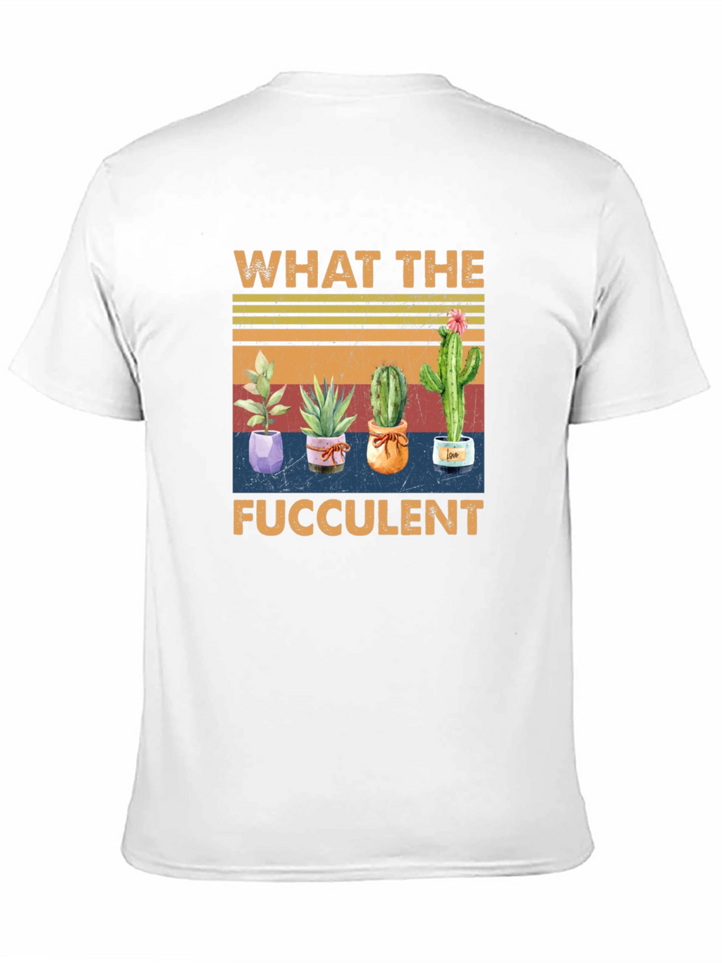 What The Fucculent Cactus T-Shirt