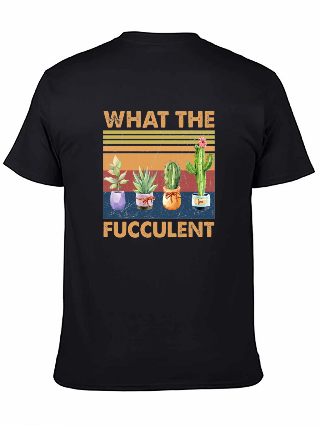 What The Fucculent Cactus T-Shirt