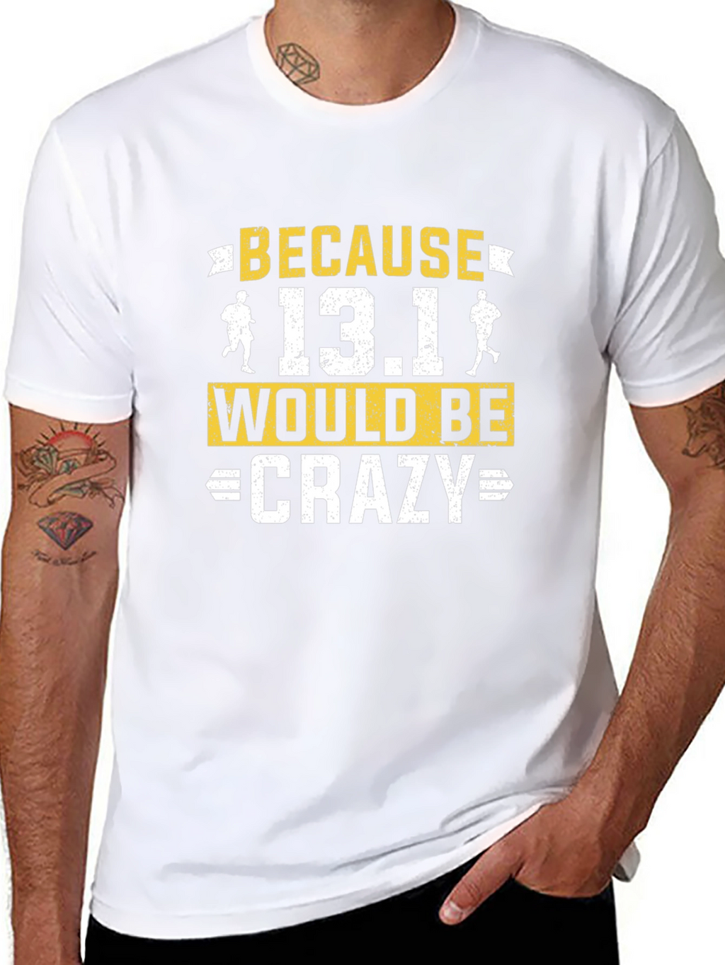 Because 13.1 Would Be Crazy Running T-Shirt