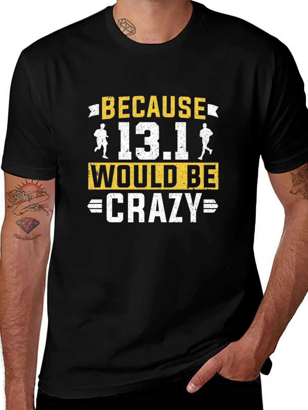 Because 13.1 Would Be Crazy Running T-Shirt