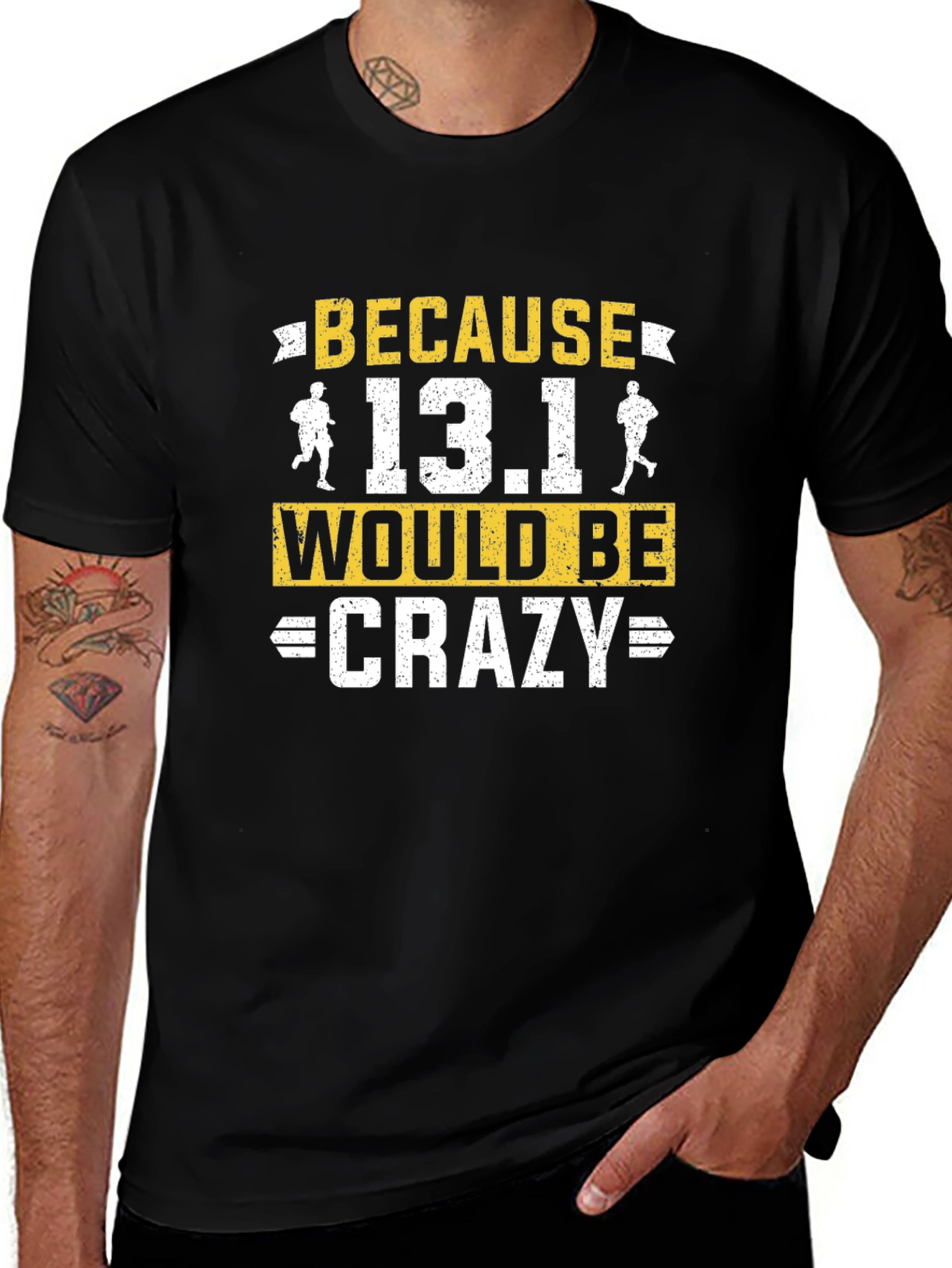 Because 13.1 Would Be Crazy Running T-Shirt