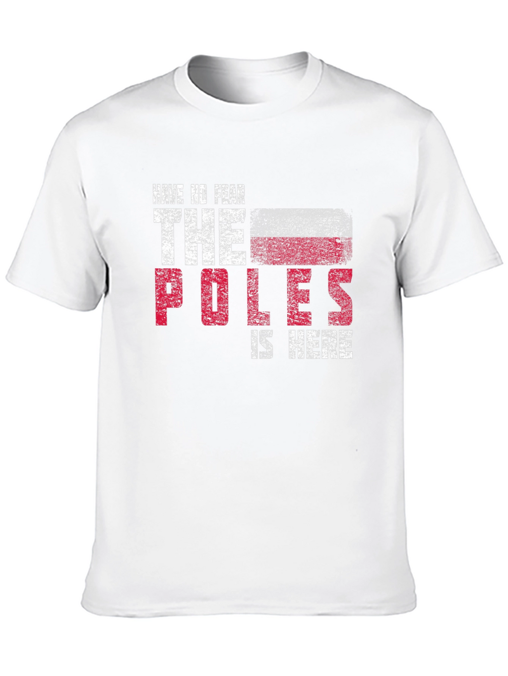 Have No Fear The Poles Are Here Graphic Tee
