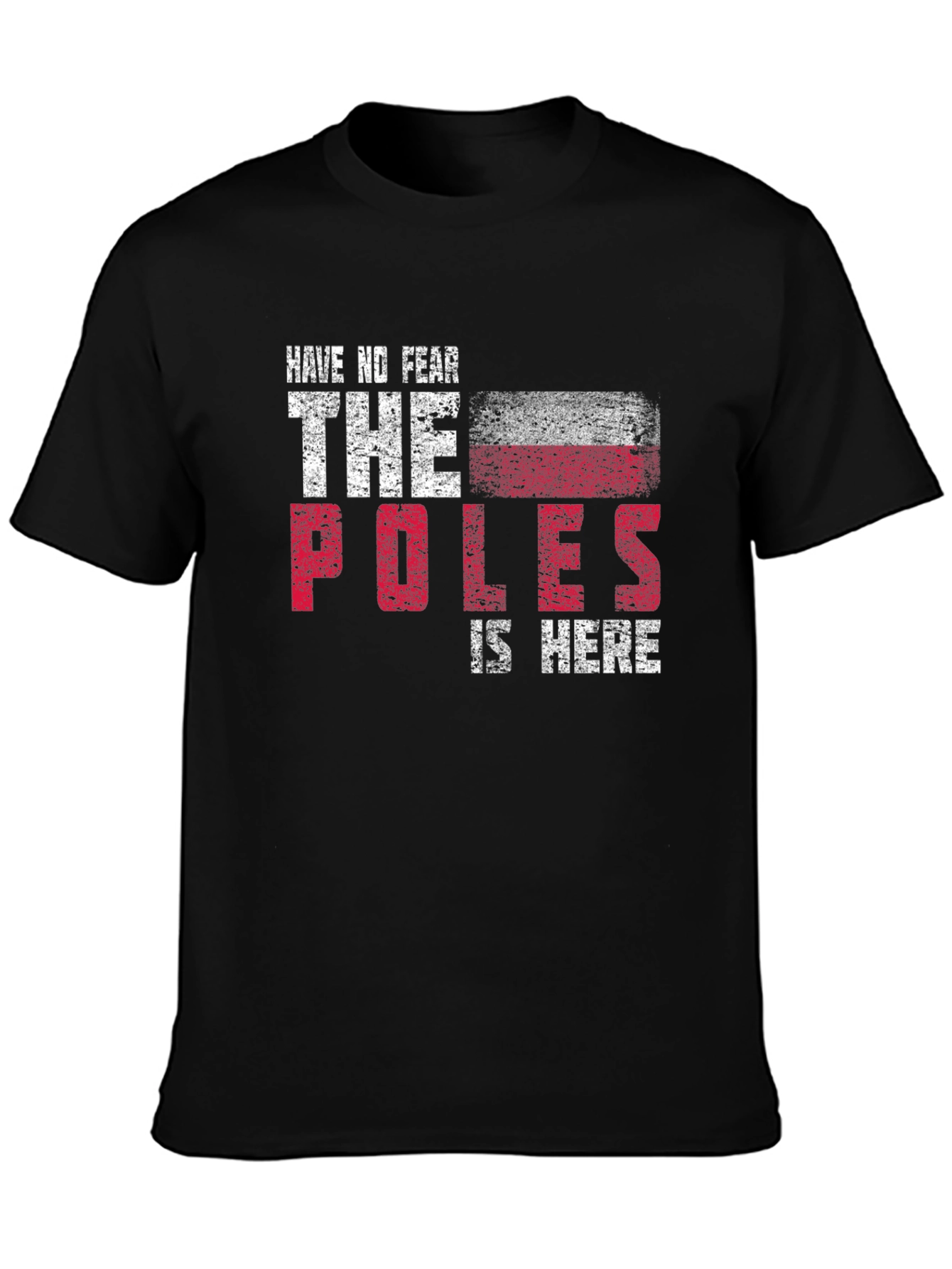 Have No Fear The Poles Are Here Graphic Tee
