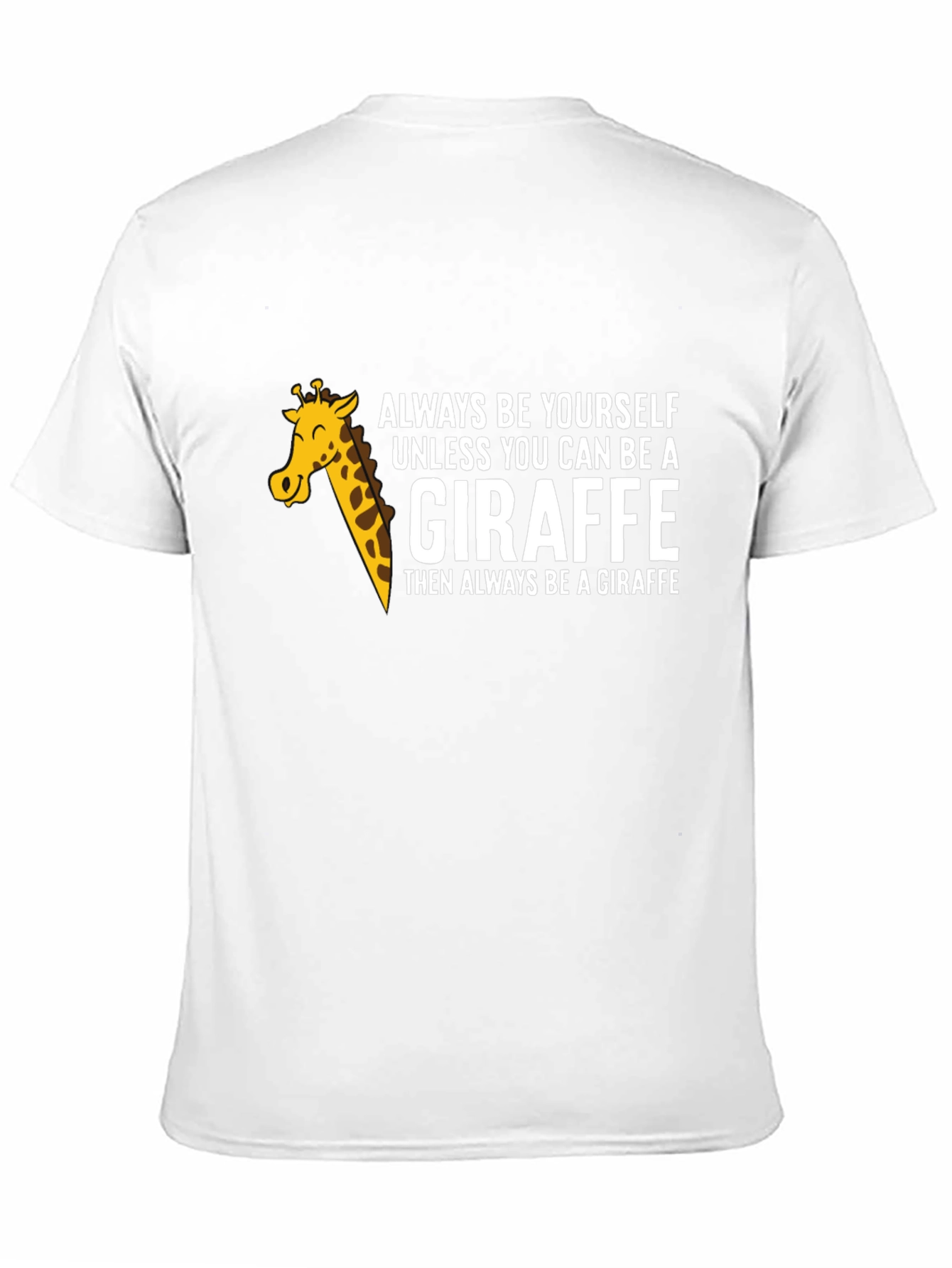 Always Be a Giraffe T-Shirt
