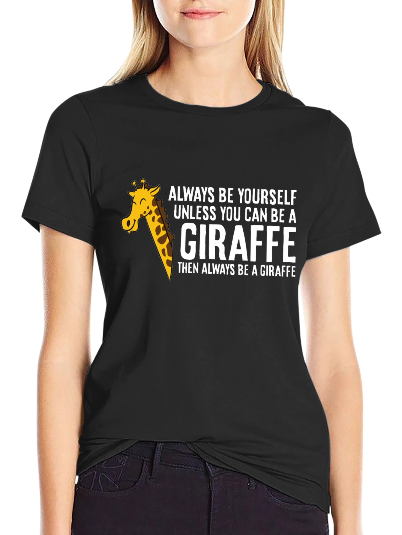Always Be a Giraffe T-Shirt