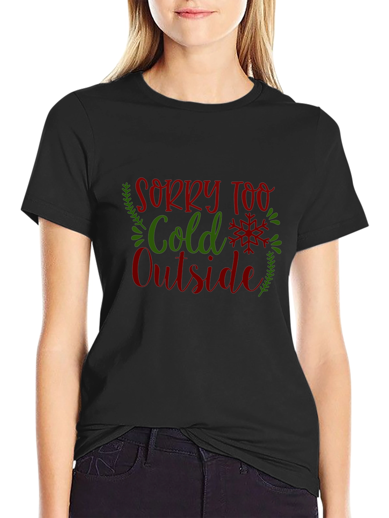 Sorry Too Cold Outside Holiday Graphic Tee