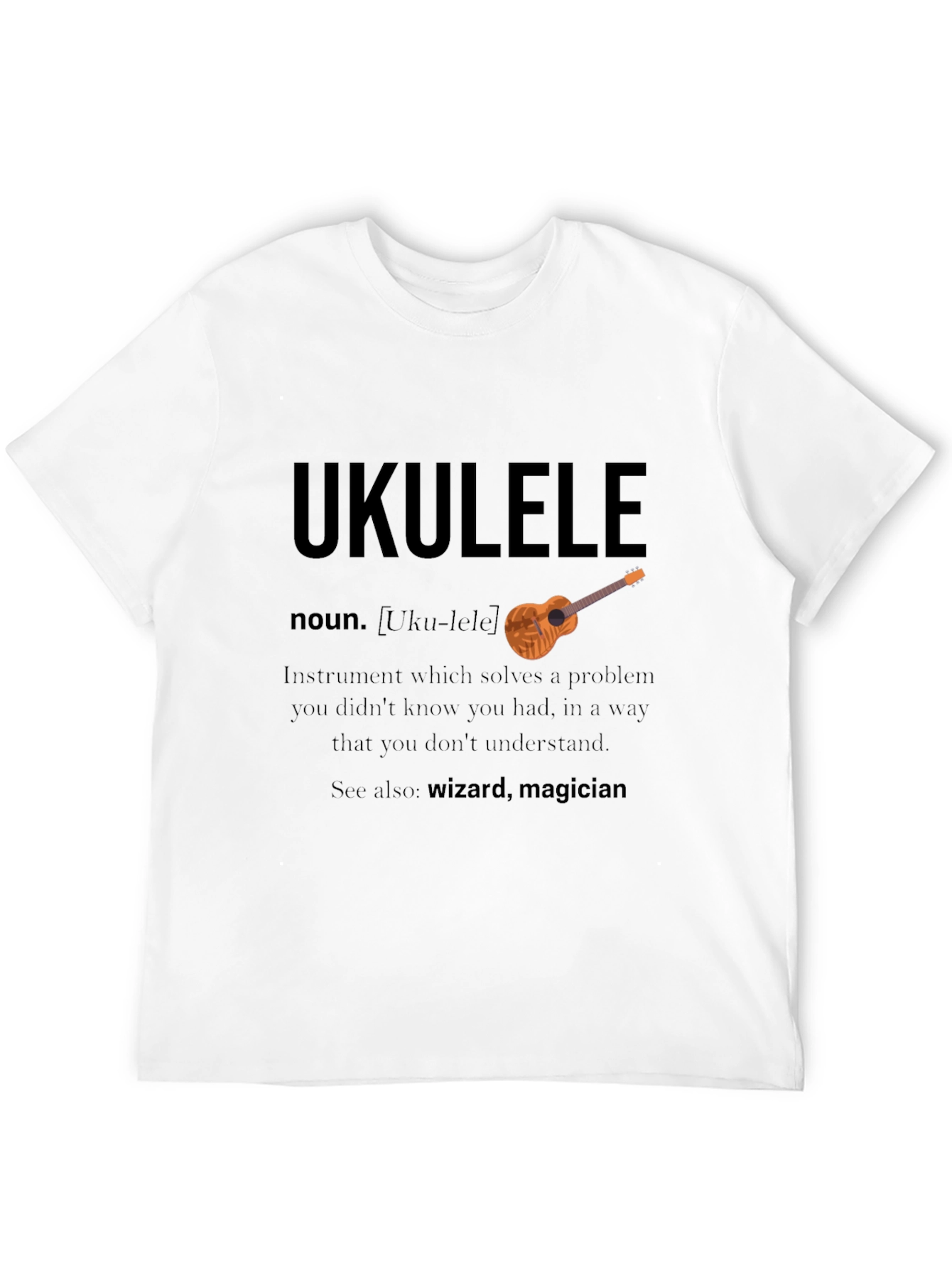 Ukulele Definition T-Shirt - Musicians Funny Gift
