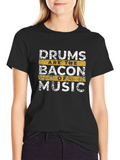 Drums are the Bacon of Music T-Shirt
