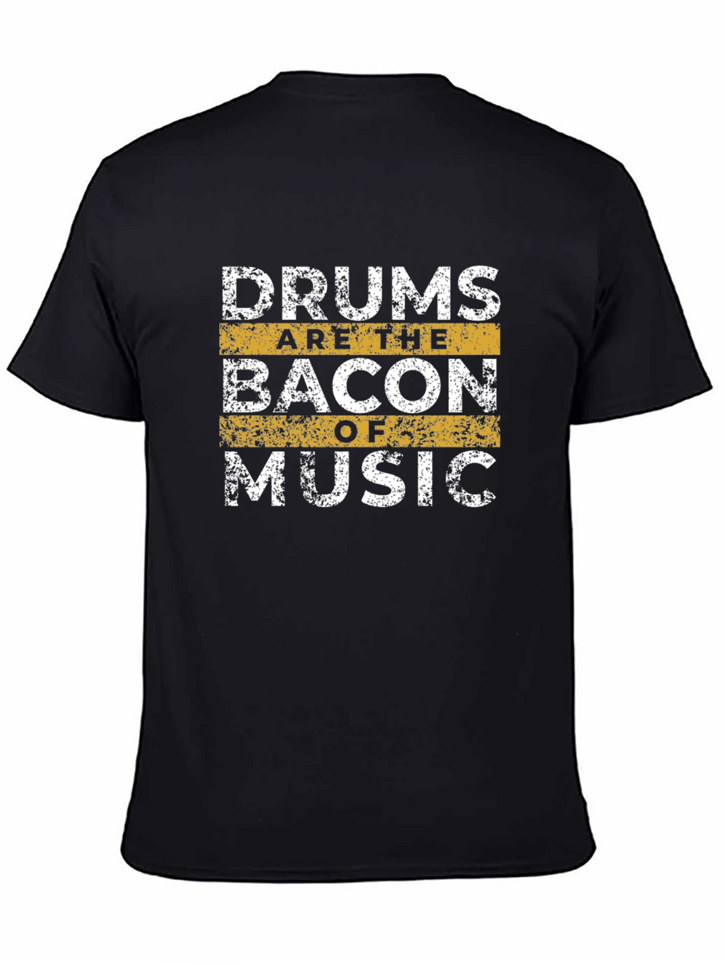 Drums are the Bacon of Music T-Shirt