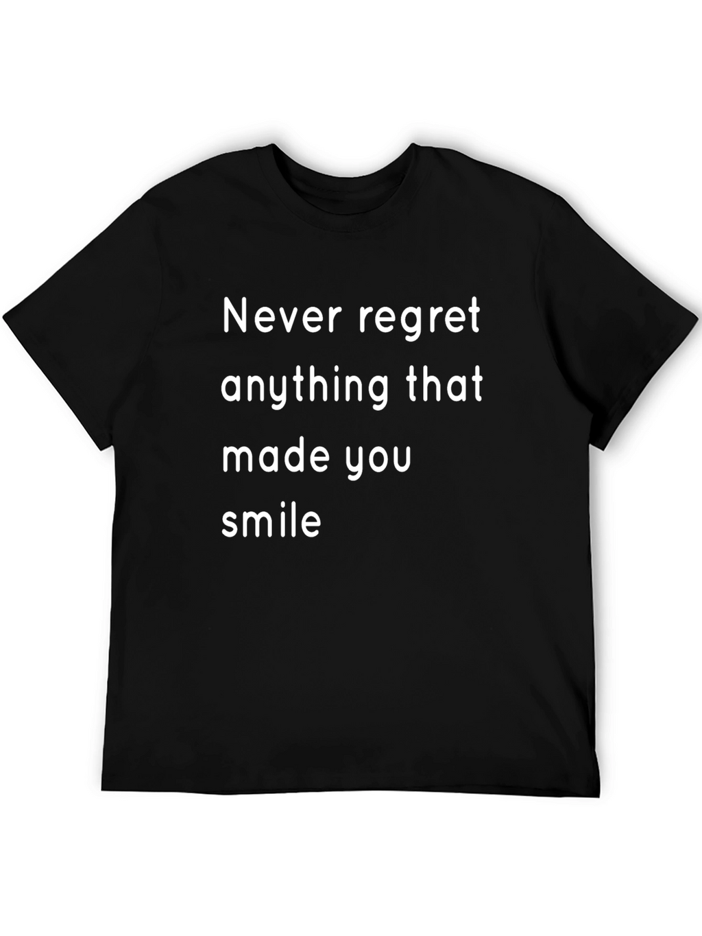 Inspirational Tee - Never Regret Anything T-Shirt