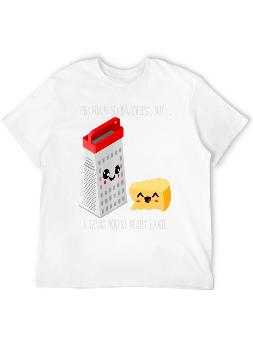 Cheesy Grater Pun T-Shirt - Youre Really Grate