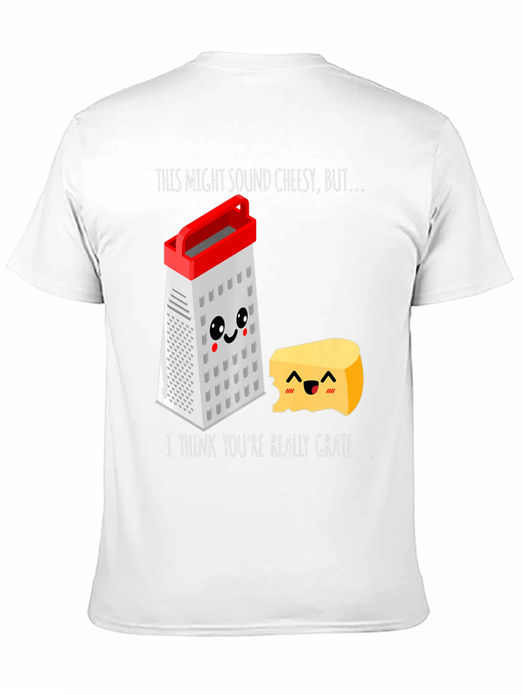 Cheesy Grater Pun T-Shirt - Youre Really Grate