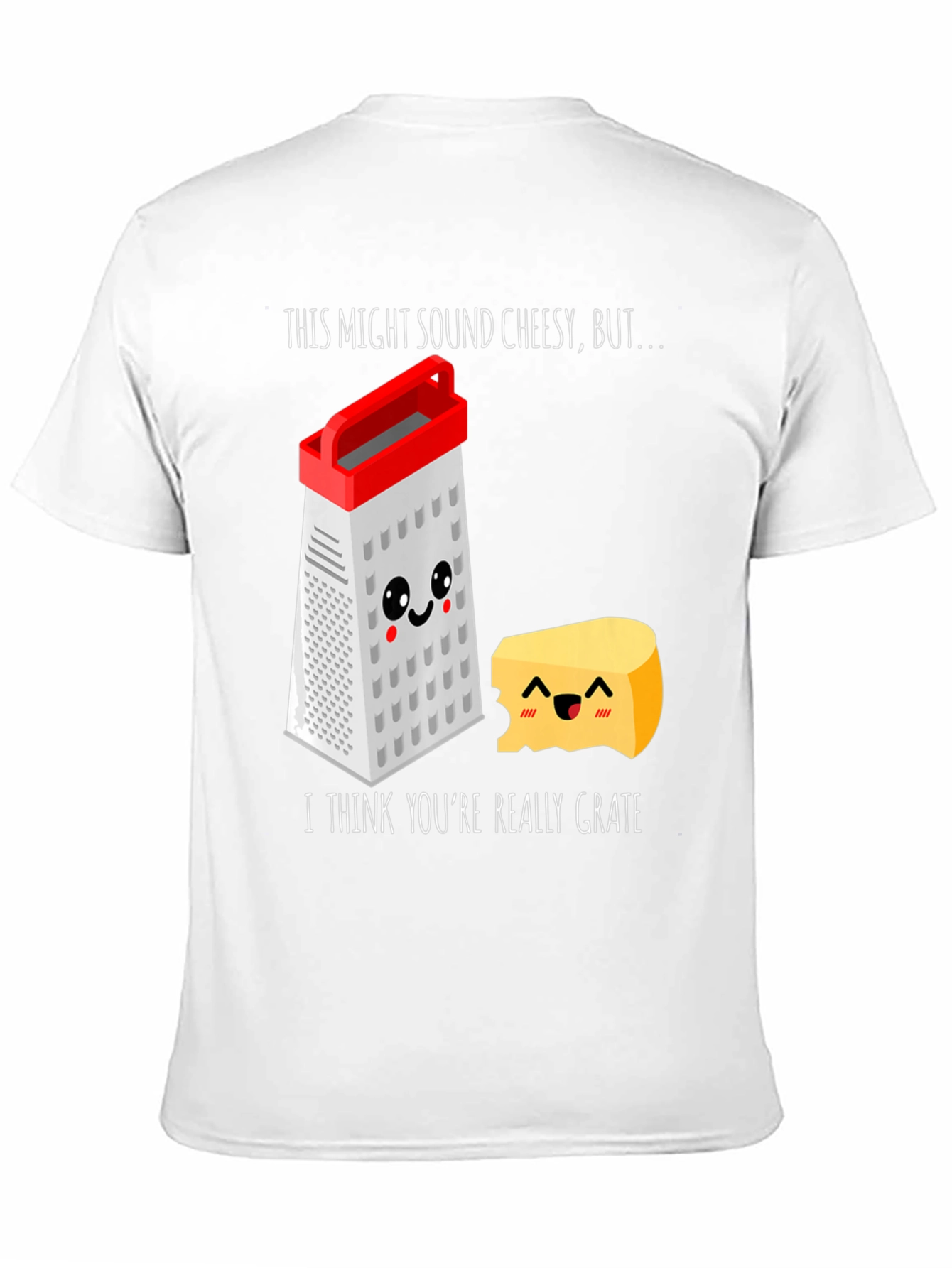 Cheesy Grater Pun T-Shirt - Youre Really Grate