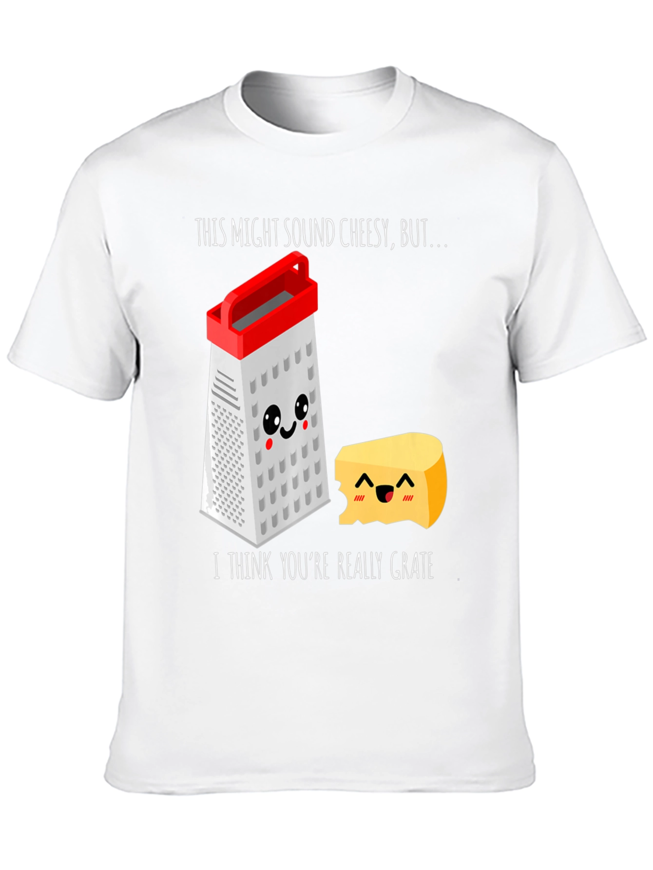 Cheesy Grater Pun T-Shirt - Youre Really Grate