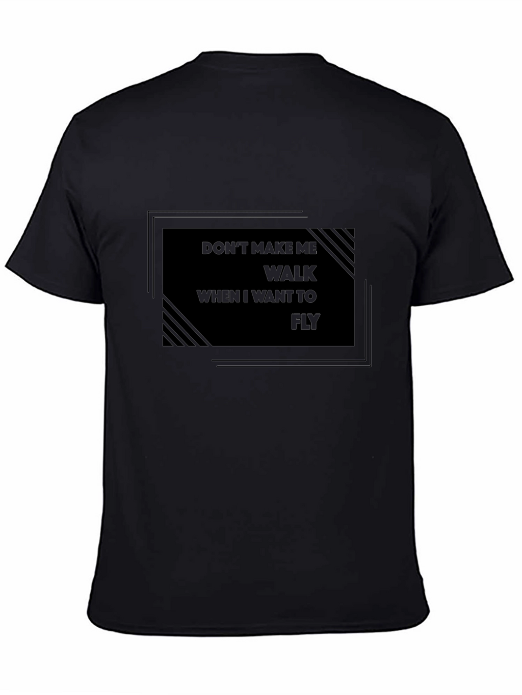 Dont Make Me Walk T-Shirt
