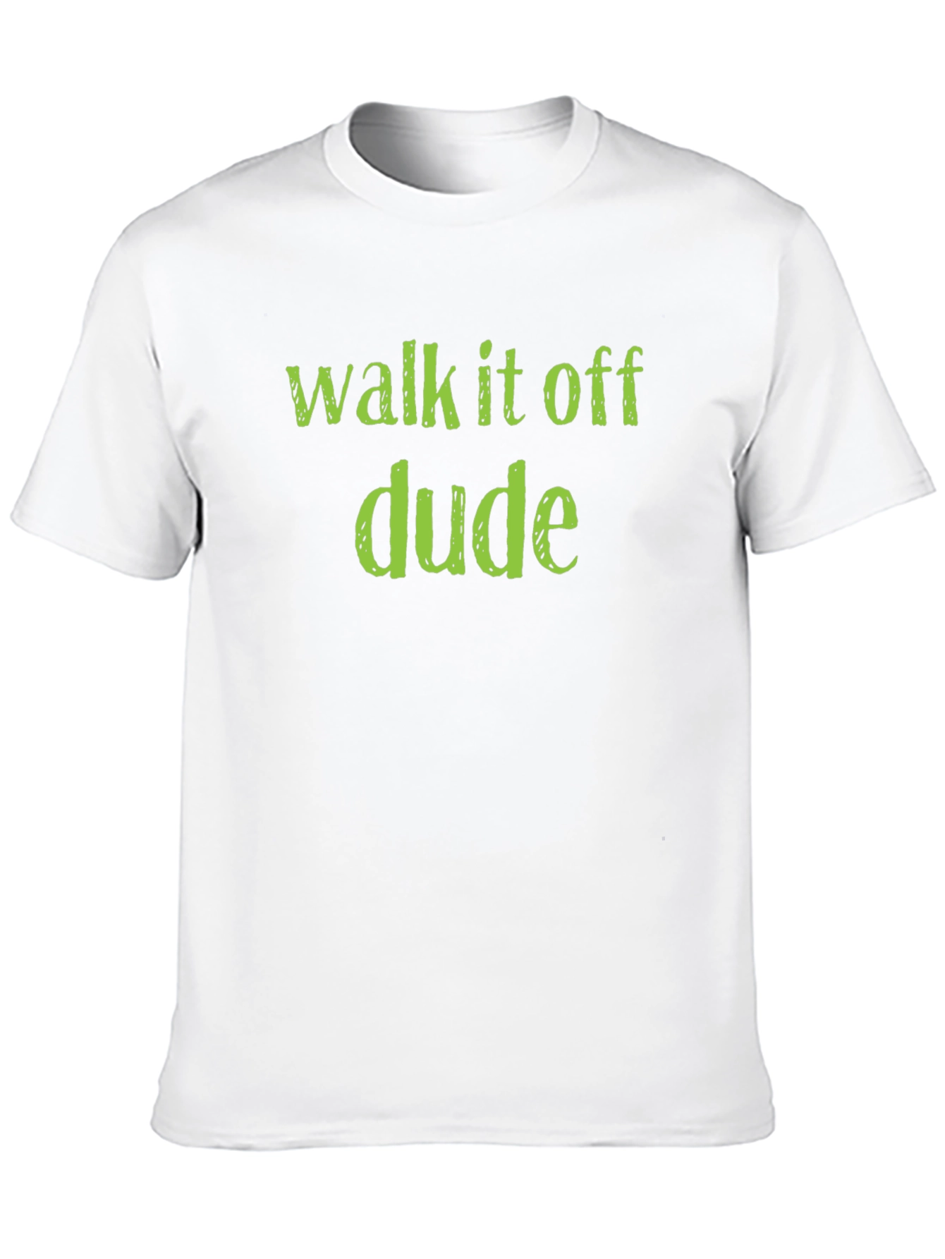 Walk it Off Dude T-Shirt - Funny Sarcastic Tee
