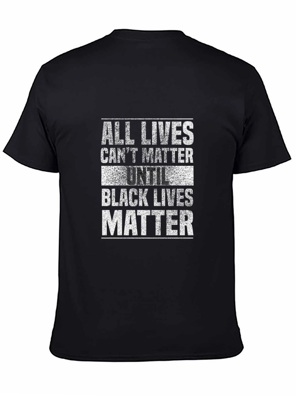 All Lives Cant Matter Until Black Lives Matter T-Shirt