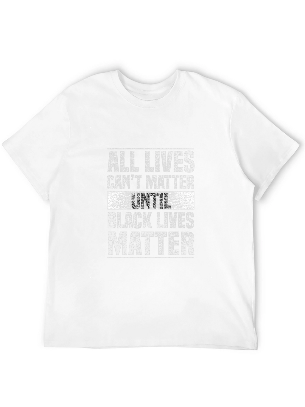 All Lives Cant Matter Until Black Lives Matter T-Shirt